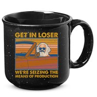 Karl Marx Get In Loser We're Seizing The Means Of Production  15oz Campfire Ceramic Mug