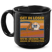 Karl Marx Get In Loser We're Seizing The Means Of Production  15oz Campfire Ceramic Mug