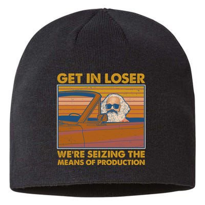 Karl Marx Get In Loser We're Seizing The Means Of Production  Sustainable Beanie