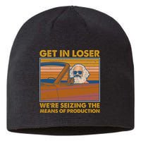 Karl Marx Get In Loser We're Seizing The Means Of Production  Sustainable Beanie