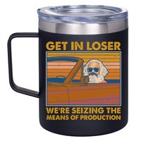 Karl Marx Get In Loser We're Seizing The Means Of Production  12oz Stainless Steel Coffee Mug