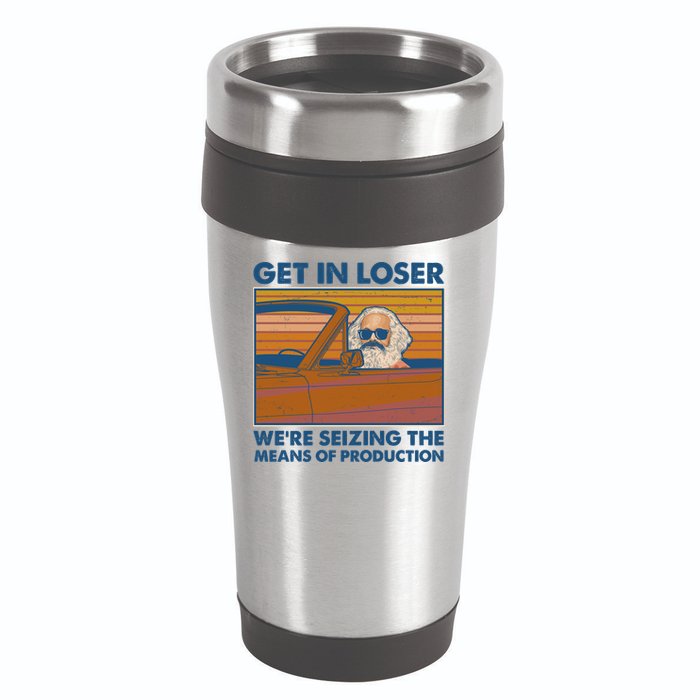 Karl Marx Get In Loser We're Seizing The Means Of Production  16oz Travel Tumbler