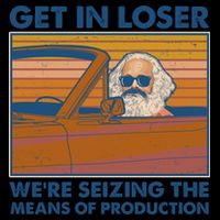 Karl Marx Get In Loser We're Seizing The Means Of Production  16oz Travel Tumbler