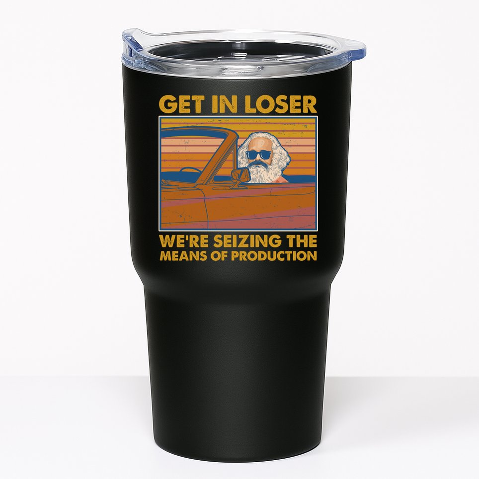 Karl Marx Get In Loser We're Seizing The Means Of Production  Tumbler