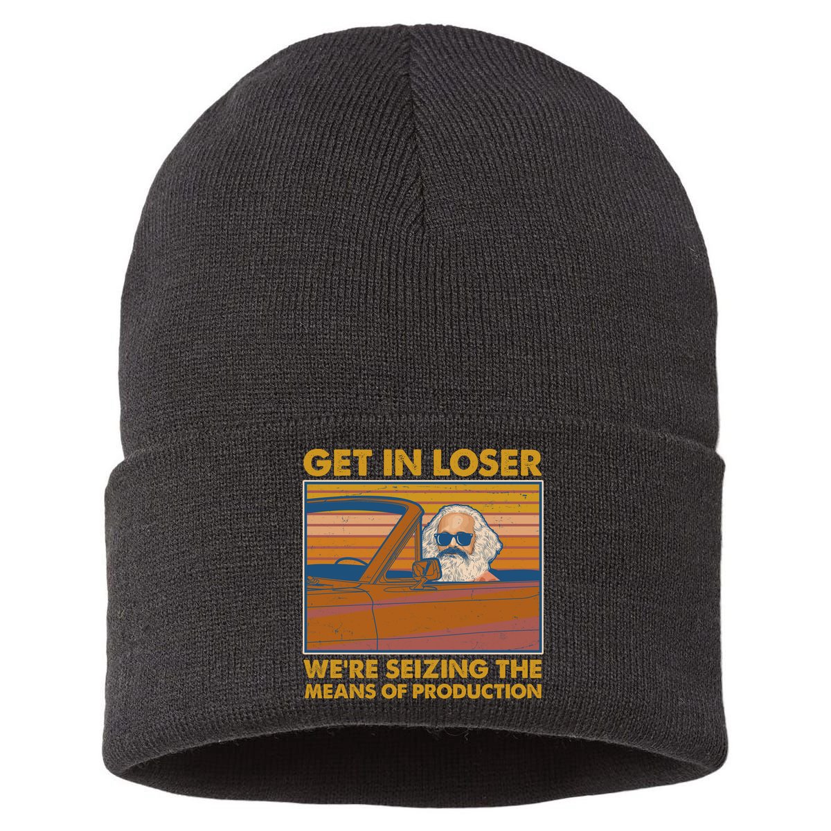 Karl Marx Get In Loser We're Seizing The Means Of Production  Sustainable Knit Beanie