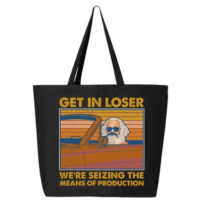 Karl Marx Get In Loser We're Seizing The Means Of Production  25L Jumbo Tote