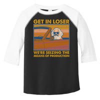 Karl Marx Get In Loser We're Seizing The Means Of Production  Toddler Fine Jersey T-Shirt