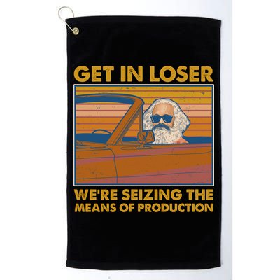 Karl Marx Get In Loser We're Seizing The Means Of Production  Golf Towel