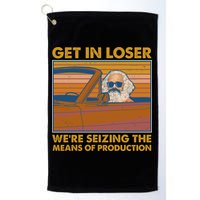 Karl Marx Get In Loser We're Seizing The Means Of Production  Golf Towel