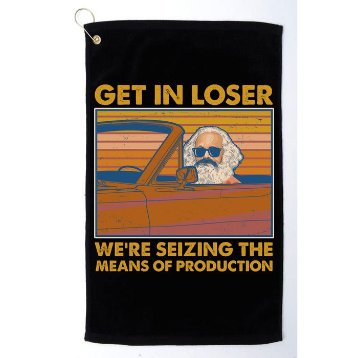 Karl Marx Get In Loser We're Seizing The Means Of Production  Golf Towel