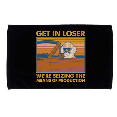 Karl Marx Get In Loser We're Seizing The Means Of Production  Microfiber Hand Towel