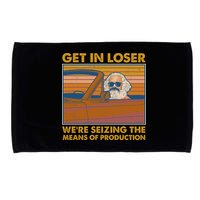 Karl Marx Get In Loser We're Seizing The Means Of Production  Microfiber Hand Towel