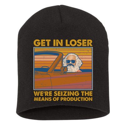 Karl Marx Get In Loser We're Seizing The Means Of Production  Short Acrylic Beanie
