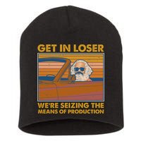 Karl Marx Get In Loser We're Seizing The Means Of Production  Short Acrylic Beanie