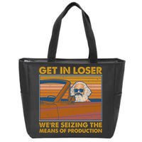 Karl Marx Get In Loser We're Seizing The Means Of Production  Zip Tote Bag