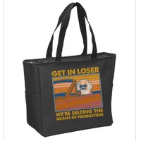 Karl Marx Get In Loser We're Seizing The Means Of Production  Zip Tote Bag
