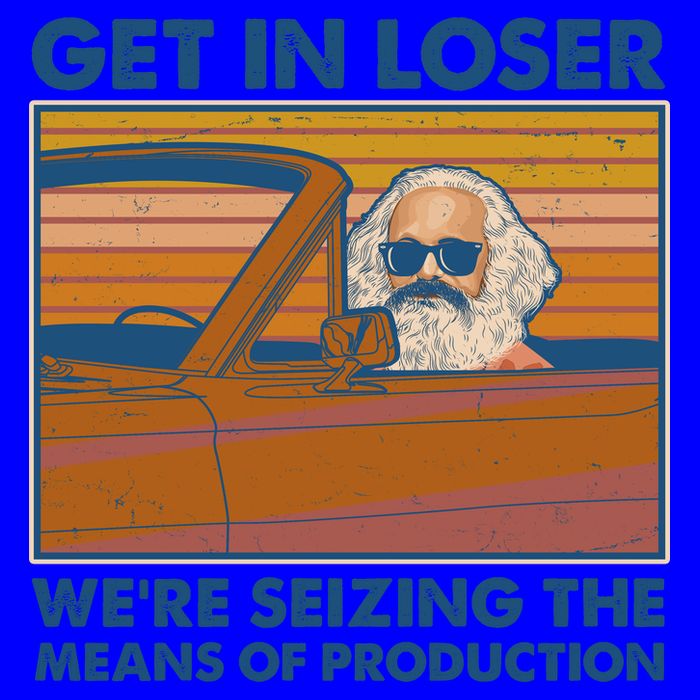 Karl Marx Get In Loser We're Seizing The Means Of Production  Mug