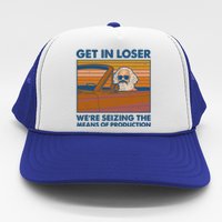 Karl Marx Get In Loser We're Seizing The Means Of Production  Trucker Hat