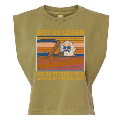 Karl Marx Get In Loser We're Seizing The Means Of Production  Garment-Dyed Women's Muscle Tee