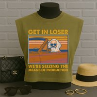 Karl Marx Get In Loser We're Seizing The Means Of Production  Garment-Dyed Women's Muscle Tee