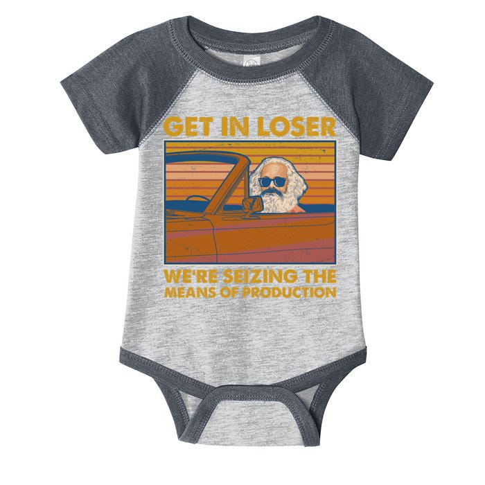 Karl Marx Get In Loser We're Seizing The Means Of Production  Infant Baby Jersey Bodysuit
