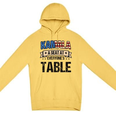 Kamala A Seat At EveryoneS Table Kamala Harris Premium Pullover Hoodie