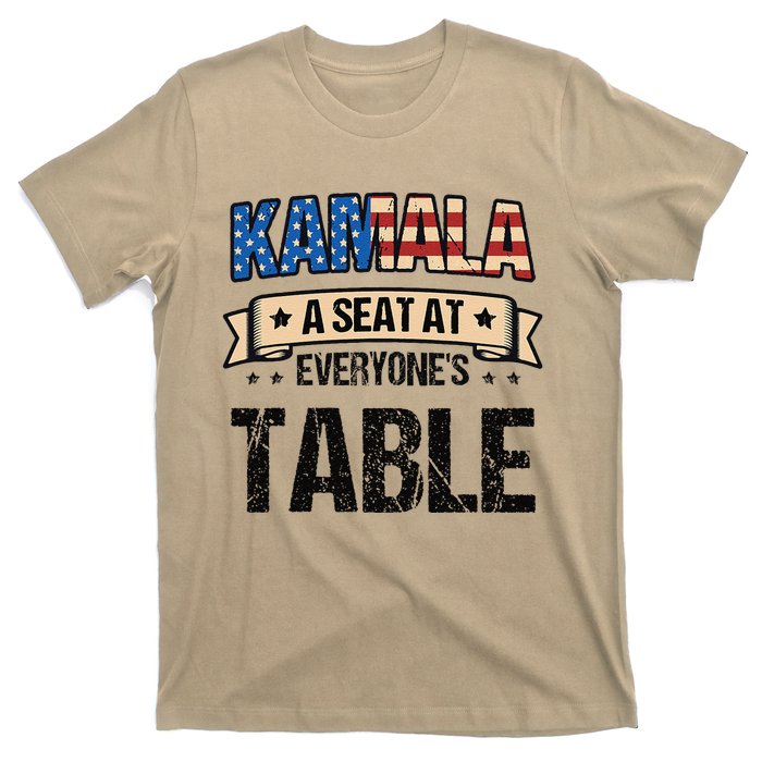 Kamala A Seat At EveryoneS Table Kamala Harris T-Shirt