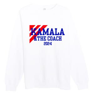 Kamala And The Coach 2024 Kamala Harris Tim Walz Premium Crewneck Sweatshirt