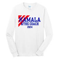 Kamala And The Coach 2024 Kamala Harris Tim Walz Tall Long Sleeve T-Shirt