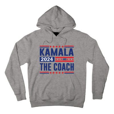 Kamala And The Coach 2024 Election Kamala Harris Tim Waltz Tall Hoodie