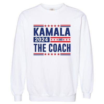 Kamala And The Coach 2024 Election Kamala Harris Tim Waltz Garment-Dyed Sweatshirt