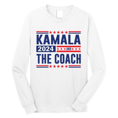 Kamala And The Coach 2024 Election Kamala Harris Tim Waltz Long Sleeve Shirt