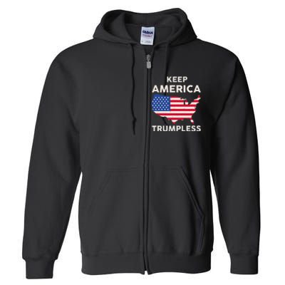 Keep America Trumpless Full Zip Hoodie