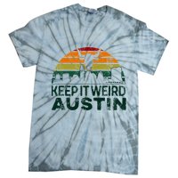 Keep Austin Texas Weird For Austinite Tie-Dye T-Shirt