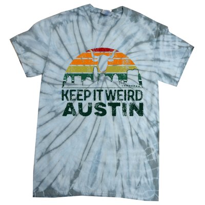 Keep Austin Texas Weird For Austinite Tie-Dye T-Shirt