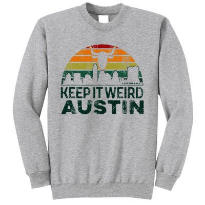 Keep Austin Texas Weird For Austinite Tall Sweatshirt