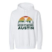 Keep Austin Texas Weird For Austinite Garment-Dyed Fleece Hoodie