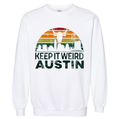 Keep Austin Texas Weird For Austinite Garment-Dyed Sweatshirt