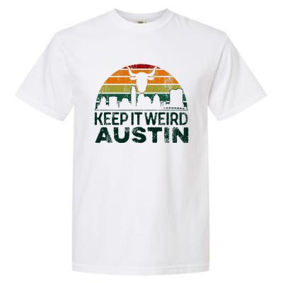 Keep Austin Texas Weird For Austinite Garment-Dyed Heavyweight T-Shirt