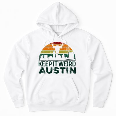 Keep Austin Texas Weird For Austinite Hoodie