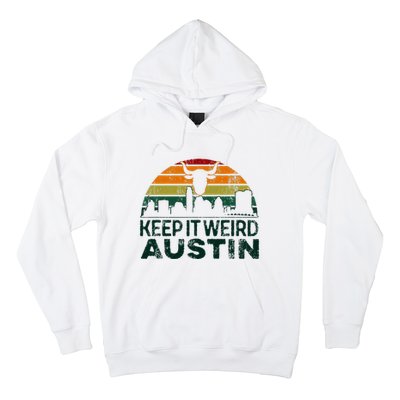 Keep Austin Texas Weird For Austinite Hoodie