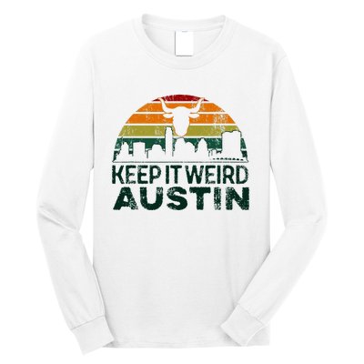 Keep Austin Texas Weird For Austinite Long Sleeve Shirt