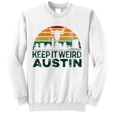 Keep Austin Texas Weird For Austinite Sweatshirt
