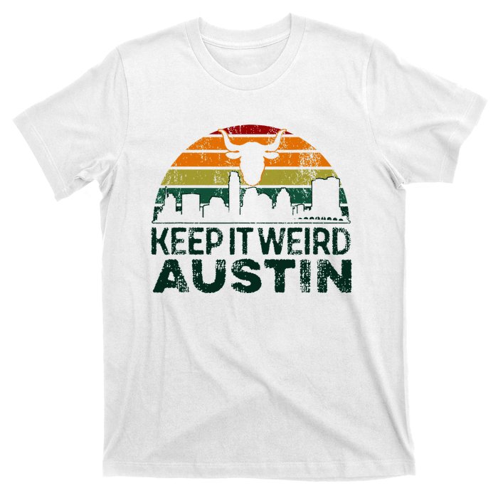 Keep Austin Texas Weird For Austinite T-Shirt