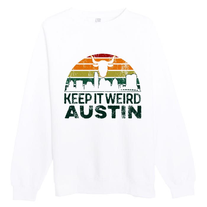 Keep Austin Texas Weird For Austinite Premium Crewneck Sweatshirt