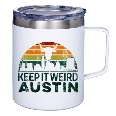Keep Austin Texas Weird For Austinite 12oz Stainless Steel Coffee Mug