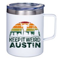 Keep Austin Texas Weird For Austinite 12oz Stainless Steel Coffee Mug