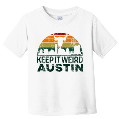 Keep Austin Texas Weird For Austinite Toddler T-Shirt