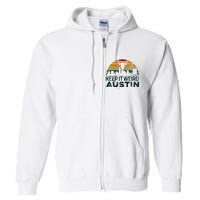 Keep Austin Texas Weird For Austinite Full Zip Hoodie