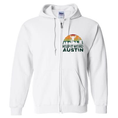 Keep Austin Texas Weird For Austinite Full Zip Hoodie